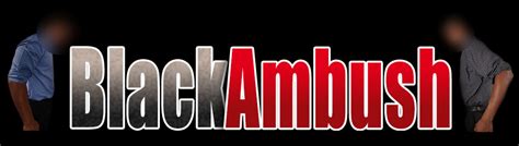 BLACK AMBUSH PORN @ VIP Wank